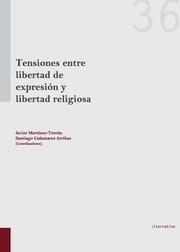 TENSIONES ENTRE LIBERTAD DE EXPRESIÓN Y LIBERTAD RELIGIOSA | 9788490533932 | MARTÍNEZ TORRÓN, JAVIER
