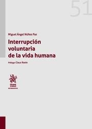 INTERRUPCIÓN VOLUNTARIA DE LA VIDA HUMANA | 9788491193807 | NÚÑEZ PAZ, MIGUEL ÁNGEL