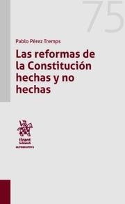 REFORMAS DE LA CONSTITUCIÓN HECHAS Y NO HECHAS, LAS | 9788491698784 | PÉREZ TREMPS, PABLO