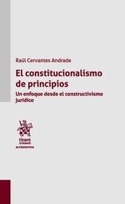 CONSTITUCIONALISMO DE PRINCIPIOS, EL | 9788491192787 | CERVANTES ANDRADE, RAÚL
