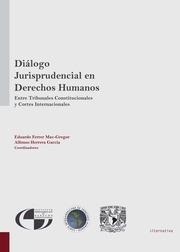 DIÁLOGO JURISPRUDENCIAL EN DERECHOS HUMANOS ENTRE TRIBUNALES CONSTITUCIONALES Y CORTES INTERNACIONALES | 9788490535219 | MARTÍN RETORTILLO BAQUER, LORENZO