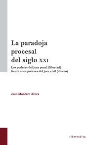 PARADOJA PROCESAL DEL SIGLO XXI, LA | 9788490539231 | MONTERO AROCA, JUAN