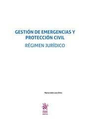 GESTIÓN DE EMERGENCIAS Y PROTECCIÓN CIVIL. RÉGIMEN JURÍDICO | 9788491901365 | LIDÓN LARA ORTIZ, MARÍA