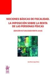 NOCIONES BÁSICAS DE FISCALIDAD. LA IMPOSICIÓN SOBRE LA RENTA DE LAS PERSONAS FÍSICAS | 9788413135281 | LÓPAZ PÉREZ, ANA MARÍA