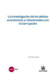 INVESTIGACIÓN DE LOS DELITOS ECONÓMICOS Y RELACIONADOS CON LA CORRUPCIÓN, LA | 9788491195504 | ALCARAZ LAMANA,CARLOS