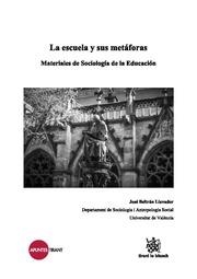 ESCUELA Y SUS METÁFORAS, LA | 9788490862377 | BELTRÁN LLAVADOR, JOSÉ