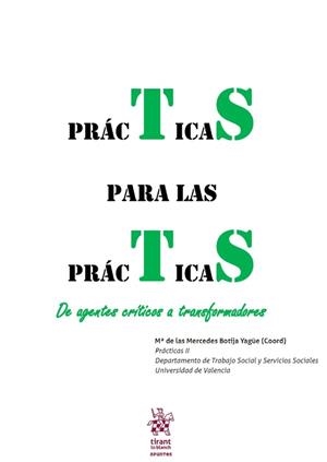 PRÁCTICAS PARA LAS PRÁCTICAS DE AGENTES CRÍTICOS A TRANSFORMADORES | 9788491436874 | BOTIJA YAGÜE, Mª DE LAS MERCEDES