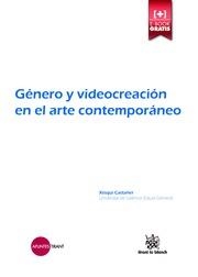 GÉNERO Y VIDEOCREACIÓN EN EL ARTE CONTEMPORÁNEO | 9788490868539 | CASTAÑER LÓPEZ, XESQUI