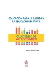 EDUCACIÓN PARA LA SALUD EN LA EDUCACIÓN INFANTIL | 9788491196709 | FERNÁNDEZ RIVERA, JUAN JOSÉ