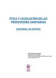 ÉTICA Y LEGISLACIÓN DE LAS PROFESIONES SANITARIAS (MATERIAL DE APOYO) | 9788491694854 | PÉREZ ZAFRILLA, PEDRO JESÚS