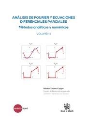 ANÁLISIS DE FOURIER Y ECUACIONES DIFERENCIALES PARCIALES MÉTODOS ANALÍTICOS Y NUMÉRICOS VOLUMEN I | 9788490869468 | THOME COPPO, NÉSTOR