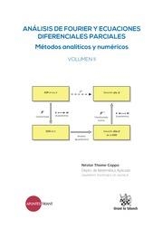 ANÁLISIS DE FOURIER Y ECUACIONES DIFERENCIALES PARCIALES MÉTODOS ANALÍTICOS Y NUMÉRICOS VOLUMEN II | 9788490869482 | THOME COPPO, NÉSTOR