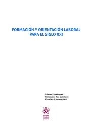 FORMACIÓN Y ORIENTACIÓN LABORAL PARA EL SIGLO XXI | 9788491693918 | VILA VAZQUEZ, JAVIER