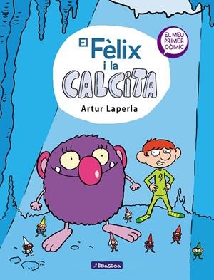 FÈLIX I LA CALCITA 01, EL | 9788448854379 | LAPERLA, ARTUR