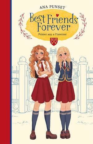 BEST FRIENDS FOREVER 01. PRIMER ANY A L'INTERNAT | 9788417922795 | PUNSET, ANA