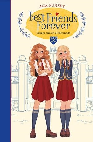 BEST FRIENDS FOREVER 01. PRIMER AÑO EN EL INTERNADO | 9788417922801 | PUNSET, ANA