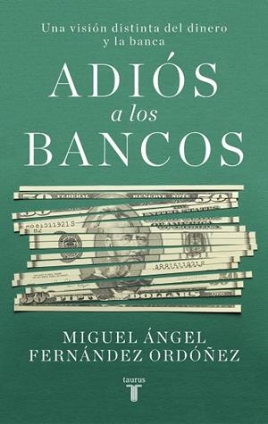 ADIÓS A LOS BANCOS | 9788430623266 | FERNÁNDEZ ORDÓÑEZ, MIGUEL