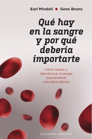 QUÉ HAY EN LA SANGRE Y POR QUÉ DEBERÍA IMPORTARTE | 9788491115502 | MINDELL, EARL