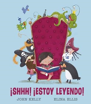 SHHH! ESTOY LEYENDO! | 9788491453246 | KELLY, JOHN