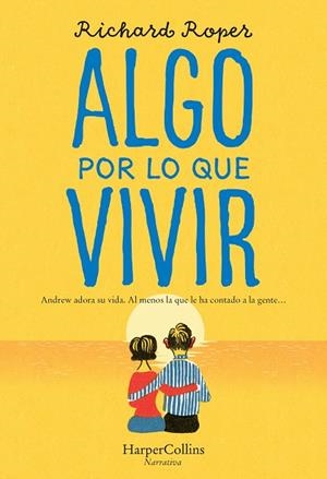 ALGO POR LO QUE VIVIR | 9788491394372 | ROPER, RICHARD
