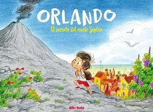 ORLANDO 01 : EL SECRETO DEL MONTE SOPLÓN | 9788417294830 | RADICE / TURCONI