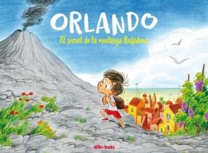 ORLANDO 01 : EL SECRET DE LA MUNTANYA BUFADORA | 9788417294847 | RADICE / TURCONI