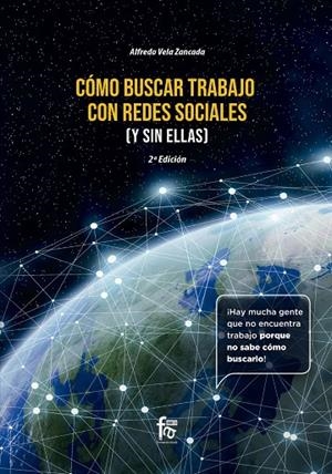 CÓMO BUSCAR TRABAJO CON REDES SOCIALES (Y SIN ELLAS) (2 ED) | 9788413239446 | VELA ZANCADA, ALFREDO