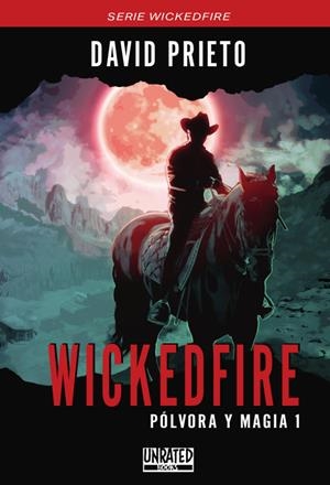 WICKEDFIRE : PÓLVORA Y MAGIA 01 | 9788412052299 | PRIETO RUIZ, DAVID