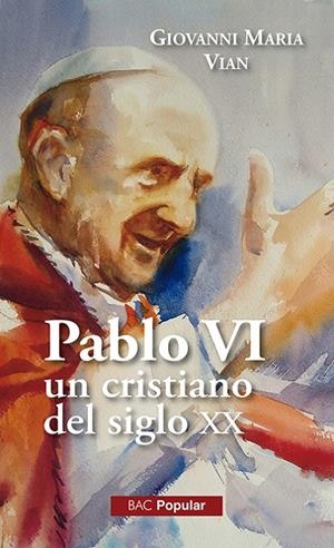 PABLO VI UN CRISTIANO DEL SIGLO XX | 9788422021230 | VIAN, GIOVANNI MARIA