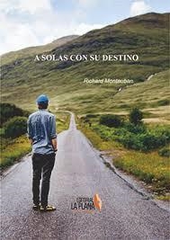 A SOLAS CON SU DESTINO | 9788494965371 | MONTAUBAN, RICHARD