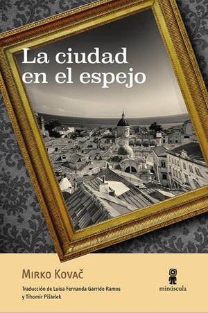 CIUDAD EN EL ESPEJO, LA | 9788412092035 | KOVAC, MIRKO