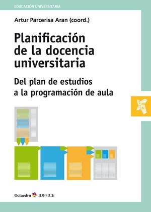 PLANIFICACIÓN DE LA DOCENCIA UNIVERSITARIA | 9788418083334 | PARCERISA ARAN, ARTUR