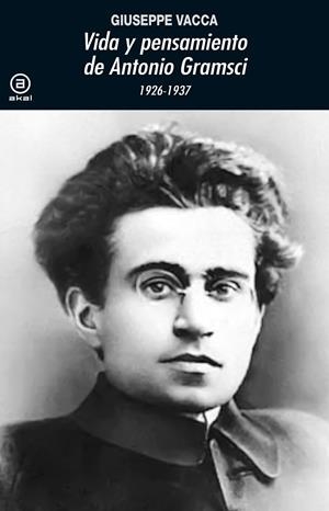 VIDA Y PENSAMIENTO DE ANTONIO GRAMSCI | 9788446047902 | VACA, GIUSEPPE