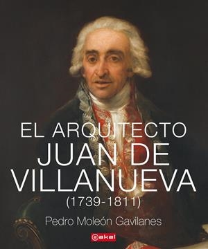 ARQUITECTO JUAN DE VILLANUEVA (1739-1811), EL | 9788446047339 | MOLEÓN GAVILANES, PEDRO