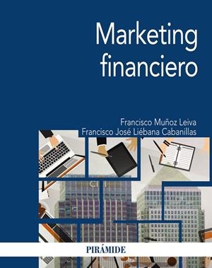 MARKETING FINANCIERO | 9788436842326 | MUÑOZ LEIVA, FRANCISCO / LIÉBANA CABANILLAS, FRANCISCO JOSÉ