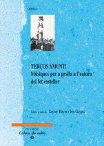 TERÇOS AMUNT! MÚSIQUES PER A GRALLA A L'ENTORN DEL FET CASTELLER | 9788495055965
