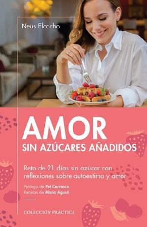 AMOR SIN AZÚCARES AÑADIDOS | 9788417432973 | ELCACHO, NEUS