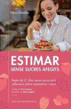 ESTIMAR SENSE SUCRES AFEGITS | 9788418243004 | ELCACHO, NEUS