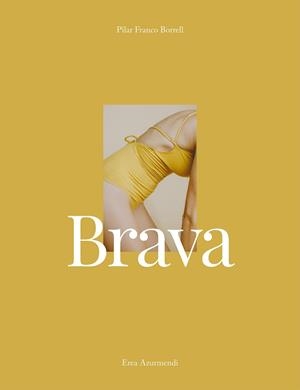 BRAVA | 9788417858131 | FRANCO BORRELL, PILAR (@PILURO) / AZURMENDI, EREA (@TIEMPODECEREZAS)