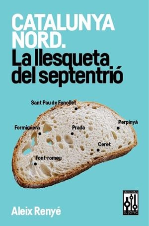 CATALUNYA NORD. LA LLESQUETA DEL SEPTENTRIO | 9788493870577 | RENYÉ, ALEIX