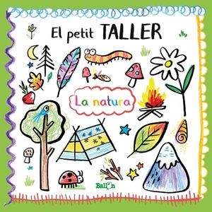 PETIT TALLER, EL - LA NATURA | 9789403214849 | BALLON