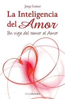 INTELIGENCIA DEL AMOR | 9788495645876 | LOMAR, JORGE