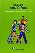 VIAJAR CON NIÑOS : EL MANUAL PARA PREPARAR TUS VACACIONES EN FAMILIA | 9788494240003 | ARENÓS MARCO, HÉCTOR ... [ET AL.]