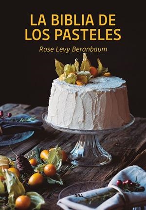 BILBLIA DE LOS PASTELES, LA | 9788490569269 | BERANBAUM, ROSE LEVY