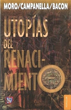 UTOPÍAS DEL RENACIMIENTO | 9789681605360 | MORO, TOMÁS / CAMPANELLA, TOMASO / BACON, FRANCIS