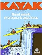 KAYAK. MANUAL ANIMADO DE LA TECNICA DE AGUAS BRAVAS | 9788489969209 | NEALY, WILLIAM