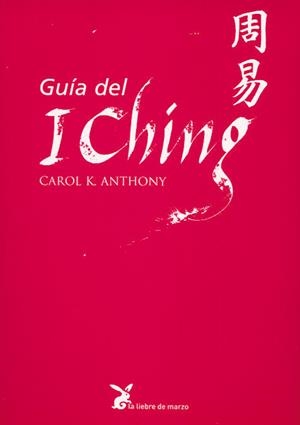 GUIA DEL I CHING | 9788487403286 | ANTHONY, CAROL K.