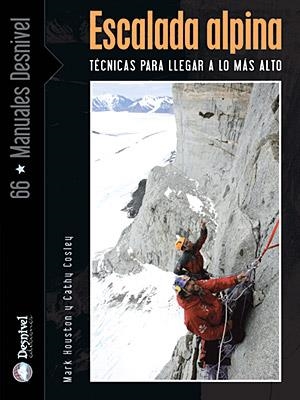 ESCALADA ALPINA TECNICAS PARA LLEGAR A LO MAS ALTO | 9788498290530 | HOUSTON, MARK