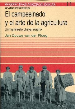 CAMPESINADO Y EL ARTE DE LA AGRICULTURA, EL | 9788498887464 | VAN DER PLOEG, JAN DOUWE
