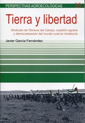 TIERRA Y LIBERTAD | 9788498887723 | GARCÍA FENÁNDEZ, JAVIER